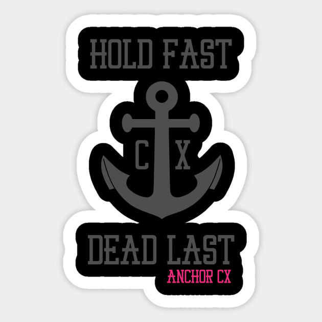 Anchor CX - Hold Fast. Dead Last. Black Sticker by Trout